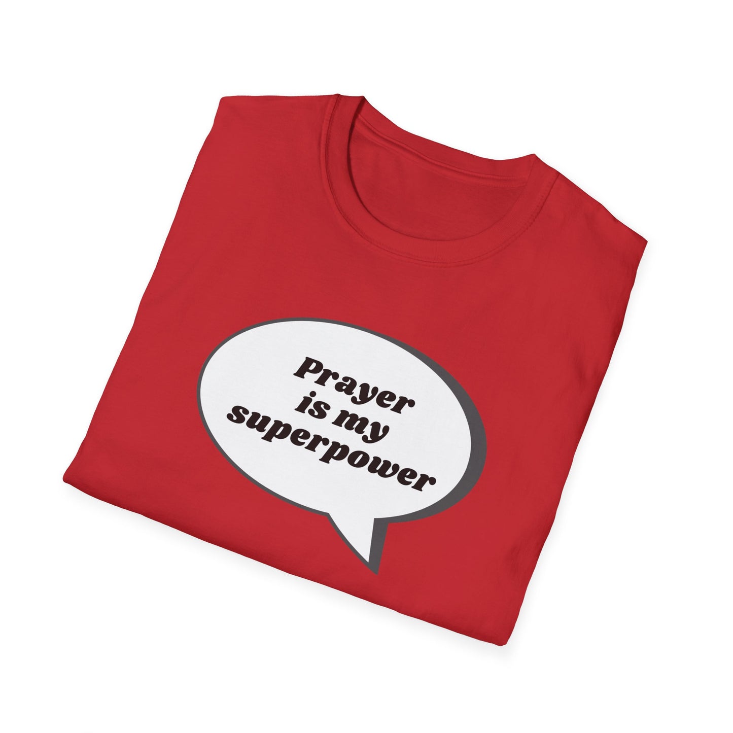 Prayer Is My Superpower| Unisex Softstyle T-Shirt| Black or Red T-shirt