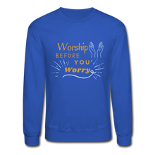 Load image into Gallery viewer, Worship before you worry- Crewneck - royal blue
