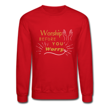 Load image into Gallery viewer, Worship before you worry- Crewneck - red
