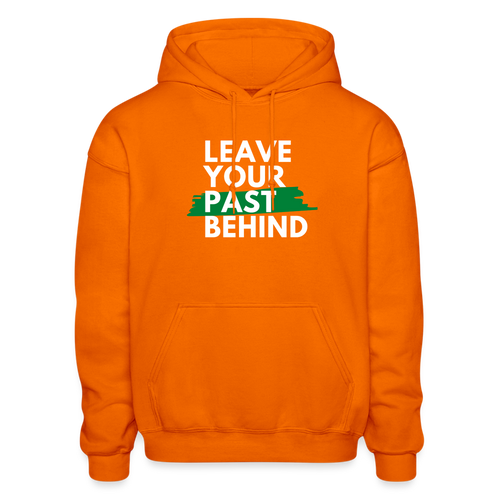 Leave Your Past Behind- Orange Hoodie - orange